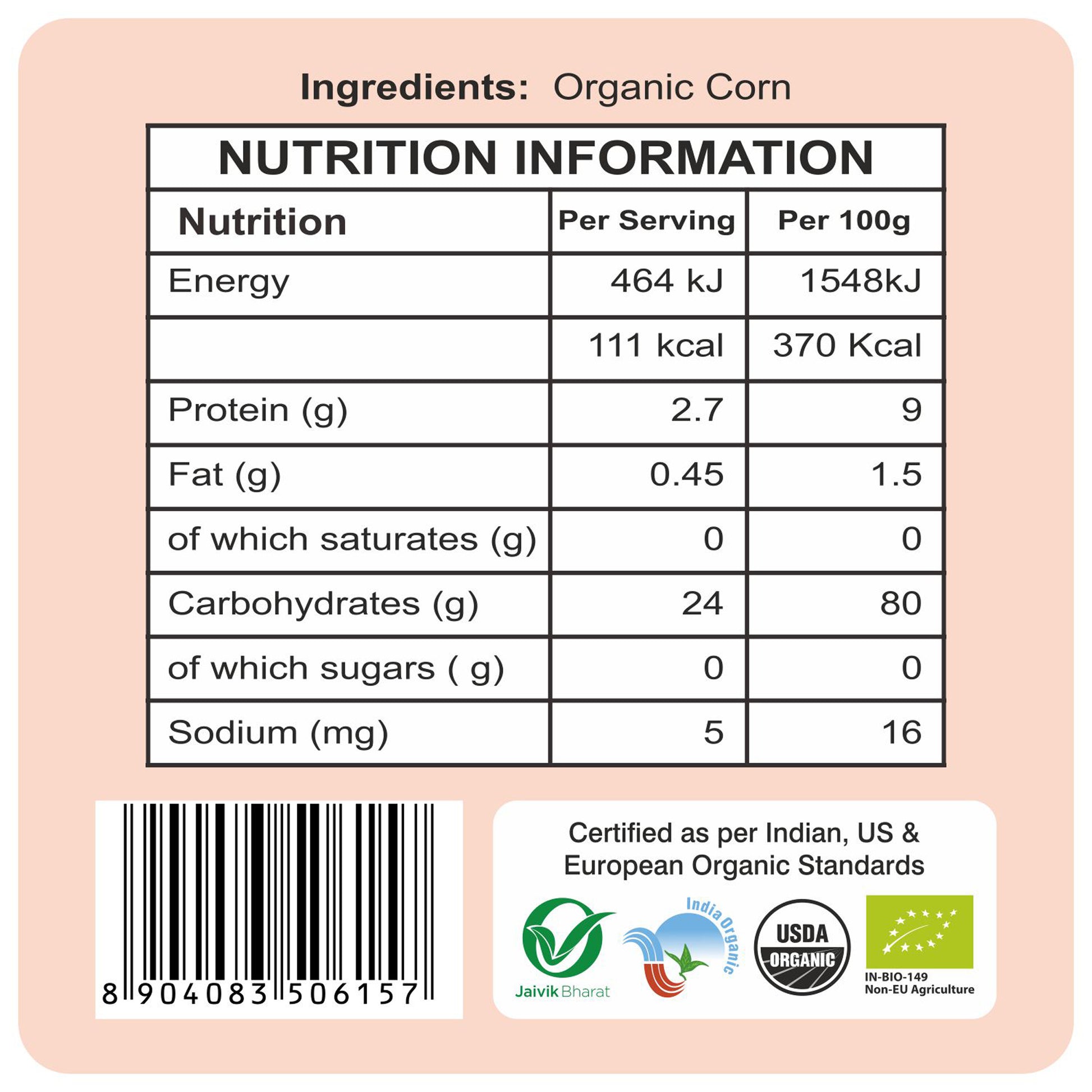 nutrition detaliing - Organic Corn Flour 500 Gm